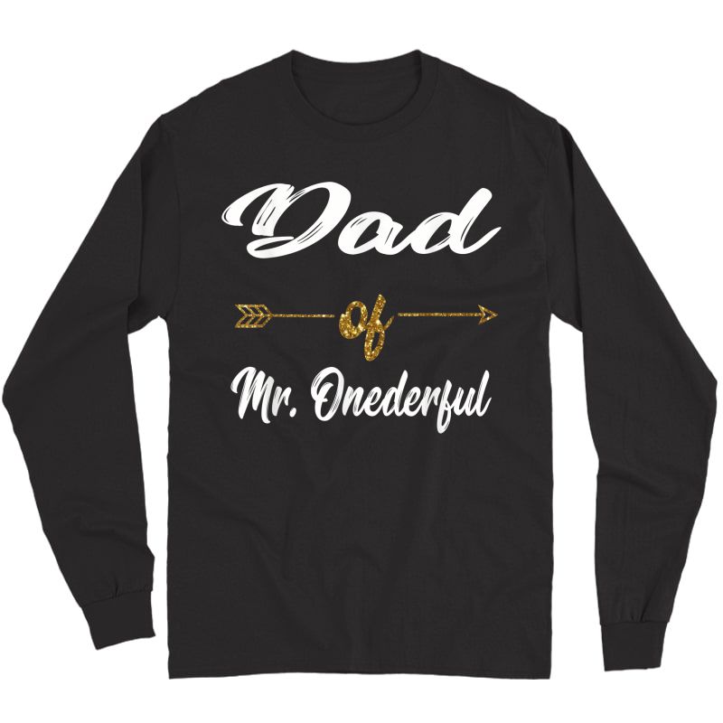S Funny Dad Of Mr. Onederful Wonderful 1st Birthday Boy Shirt T-shirt Long Sleeve T-shirt