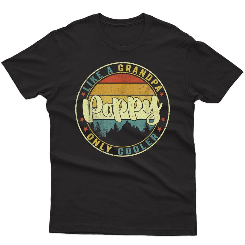 S Poppy Like A Grandpa Only Cooler Funny Dad Poppy Fathers Day T-shirt