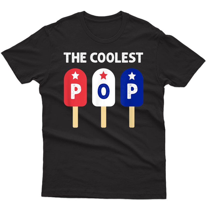S The Coolest Pop Patriotic Red Blue Popsicle Dad T-shirt