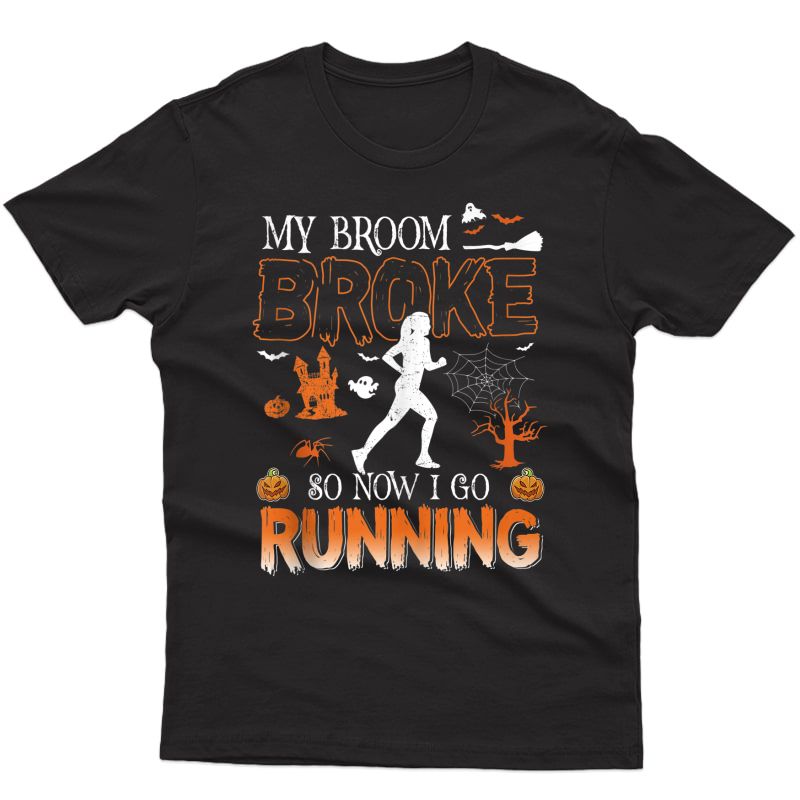 My Broom Broke So Now I Go Running Halloween Funny Tank Top Shirts