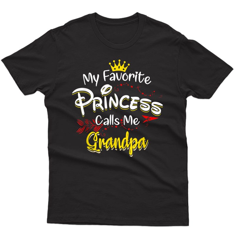 My Favorite Princess Calls Me Grandpa T-shirt