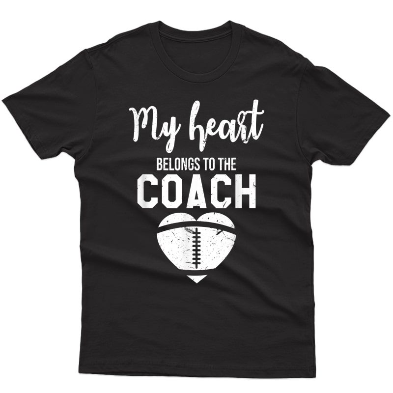 My Heart Belongs To The Coach Funny Football T-shirt