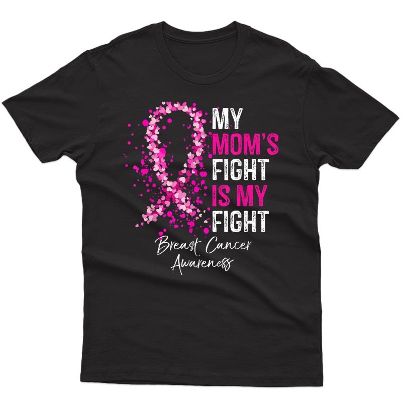 My Mom's Fight Is My Fight Breast Cancer Awareness Gifts T-shirt