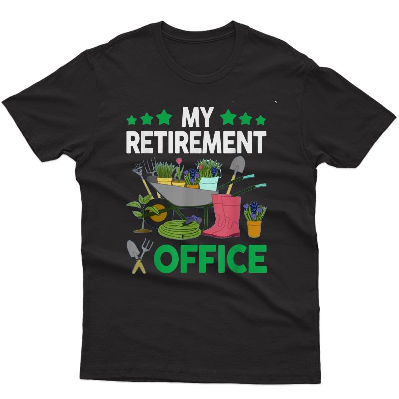 My Retiret Office T-shirt Funny Garden Cool Gift