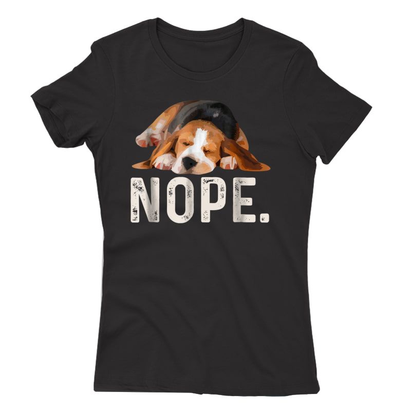Nope Lazy Beagle Dog Lover Gift T-shirt