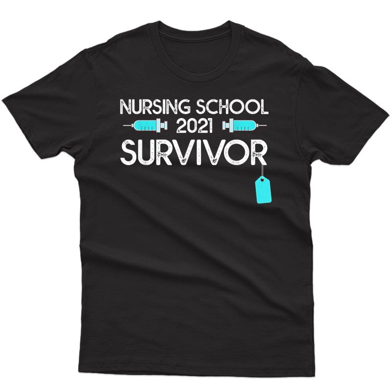 Nursing School Survivor Graduation Nurse Rn 2021 Gift Friend T-shirt