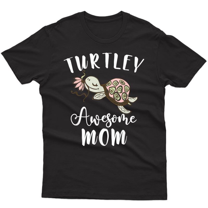 Ocean Animal Lover Mom Mothers Day Gift Idea Turtle T-shirt