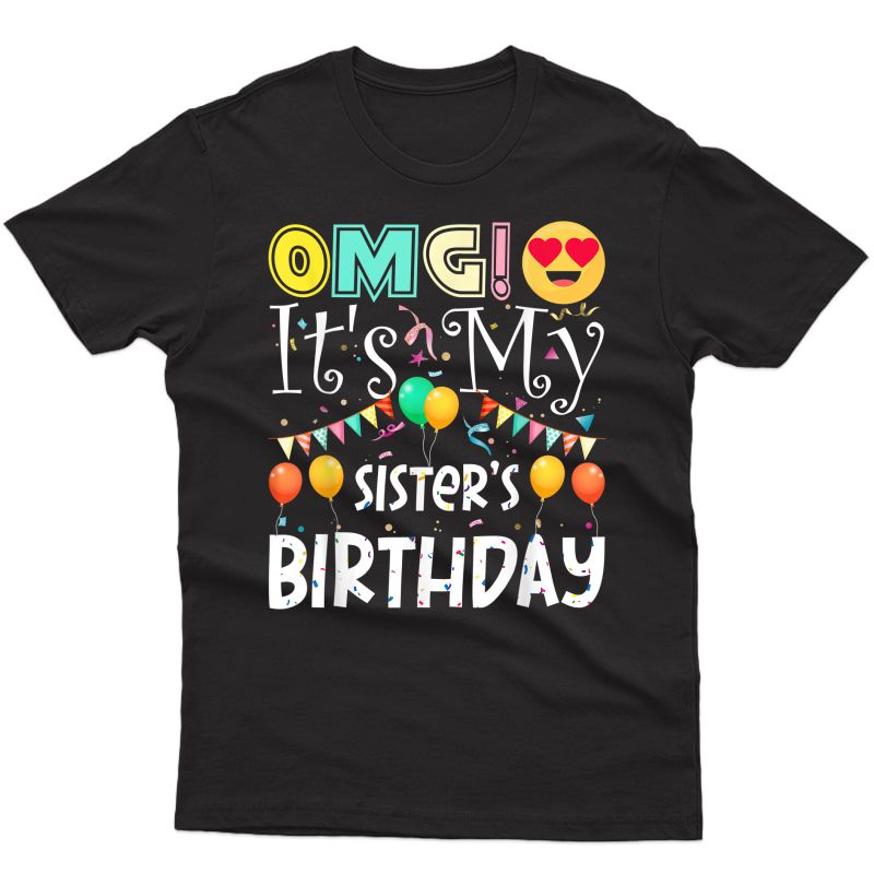 Omg! It's My Sister's Birthday Cool Love Heart Emoji T-shirt
