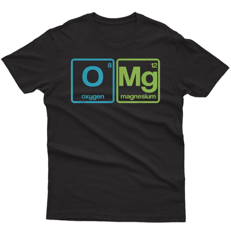 Omg Periodic Table T Shirt Funny Science Tea Gift
