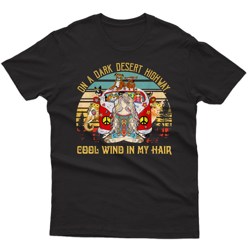 On A Dark Desert Highway Cool Wind In My Hair Hippie Yoga T-shirt