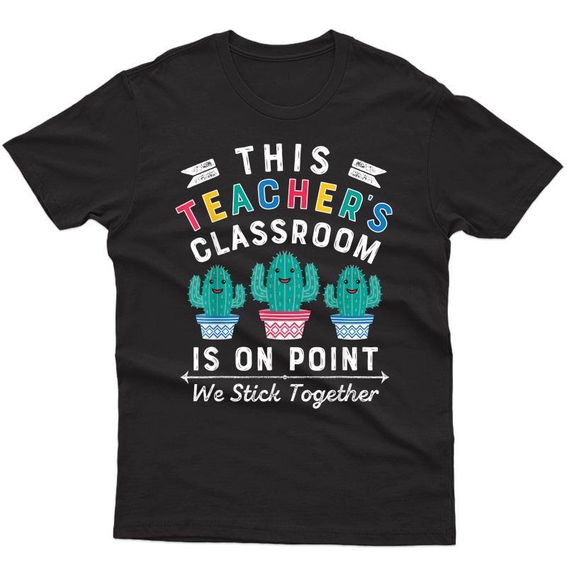 On Point We Stick Together Fun Back To School Tea Cactus T-shirt