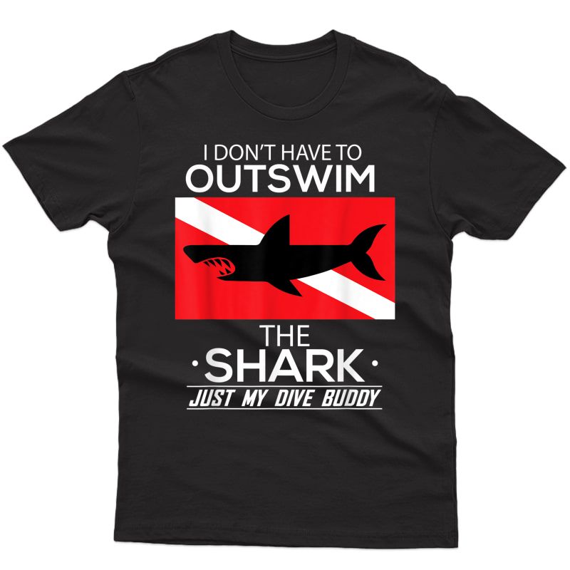 Out Swim My Dive Buddy Funny Shark Scuba Diving T-shirt