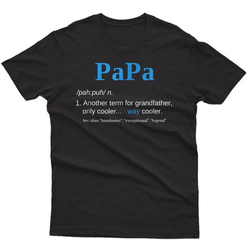 Papa Like A Grandfather Only Cooler Definition Gift T-shirt