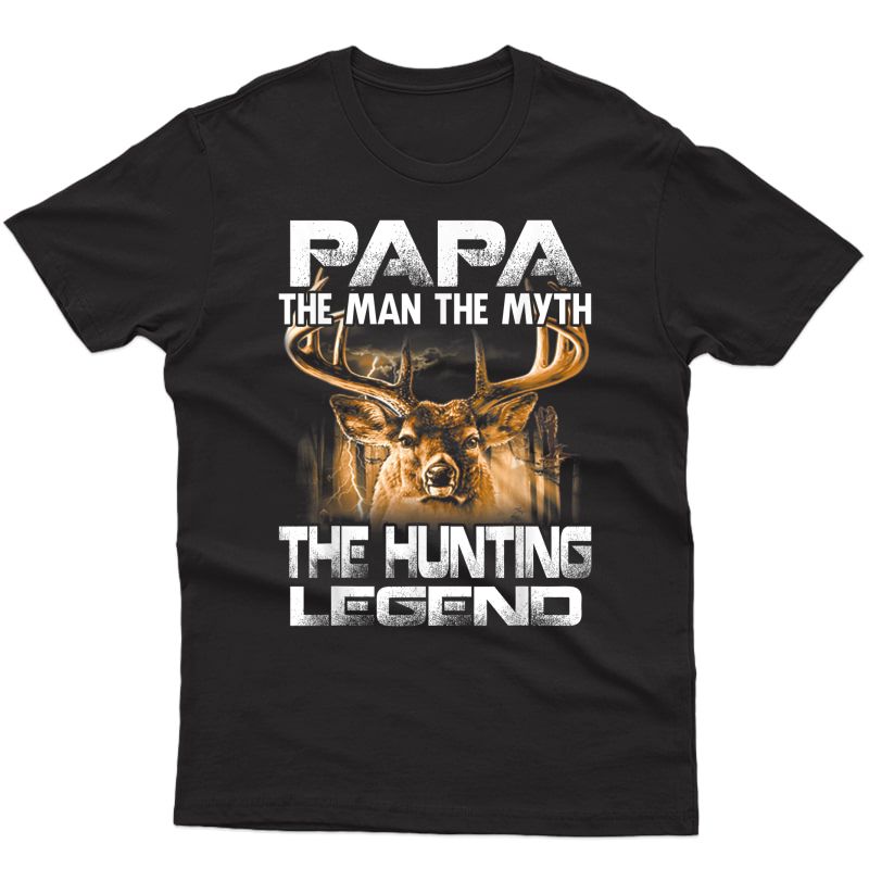 Papa The Man The Myth The Hunting Legends Shirt