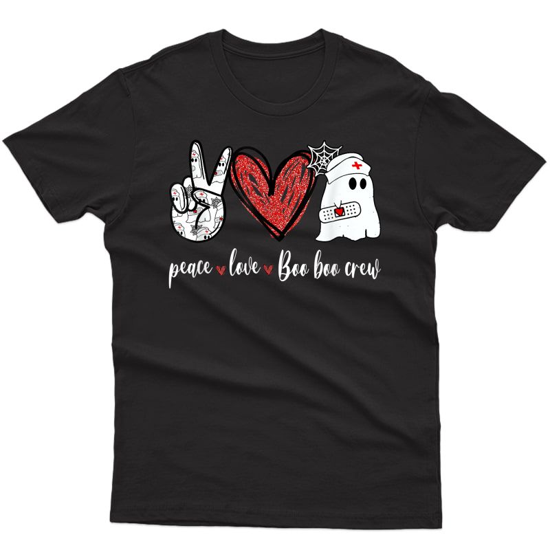 Peace Love Boo Boo Crew Nurse Ghost Halloween Costume Gift T-shirt