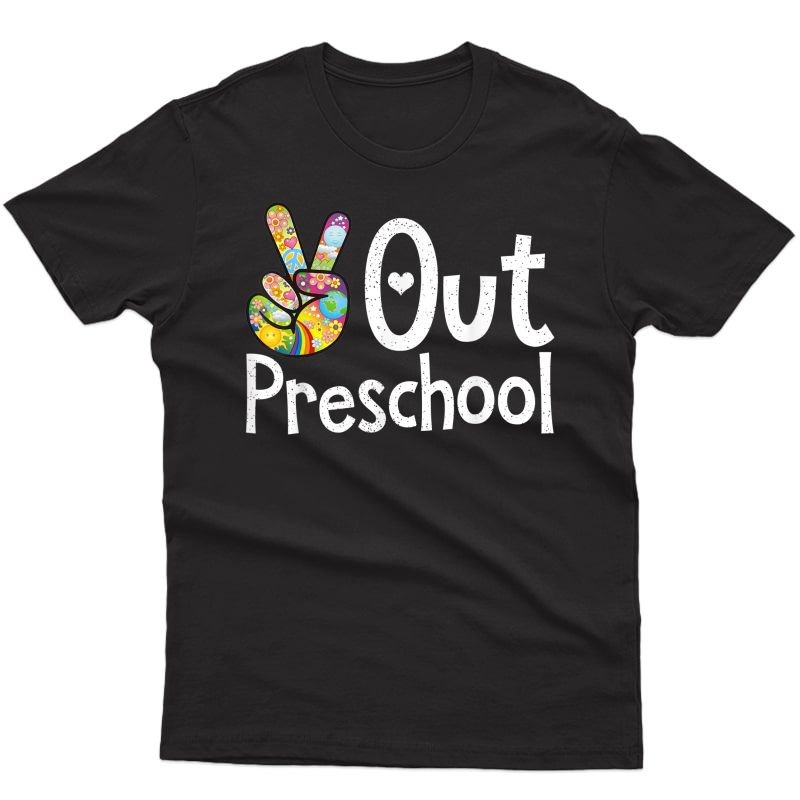 Peace Out Preschool - Last Day Of School Preschool Graduate T-shirt