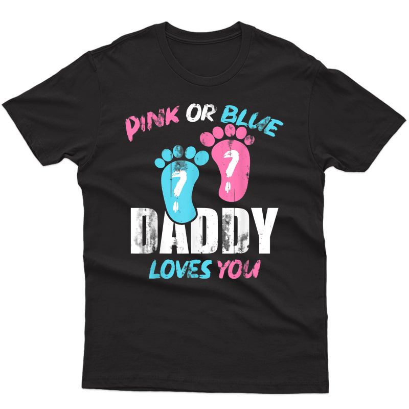 Pink Or Blue Daddy Loves You Gender Reveal T-shirt Men Short Sleeve