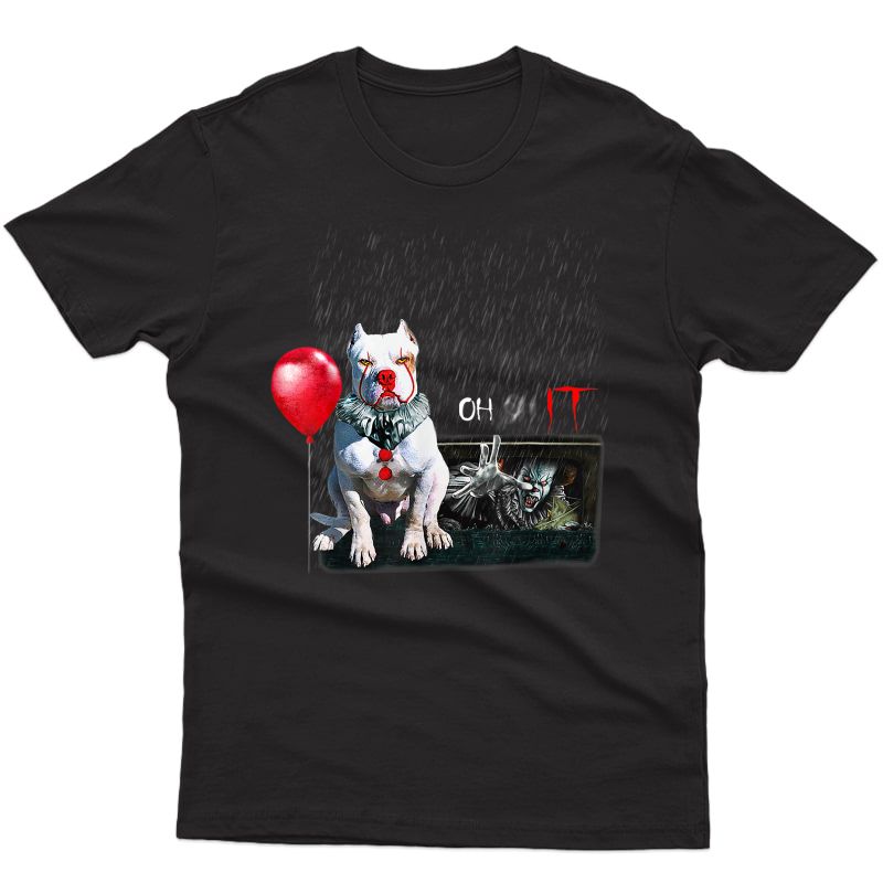 Pit Bull Dog Clown Oh It Rain Balloon Funny Halloween T-shirt