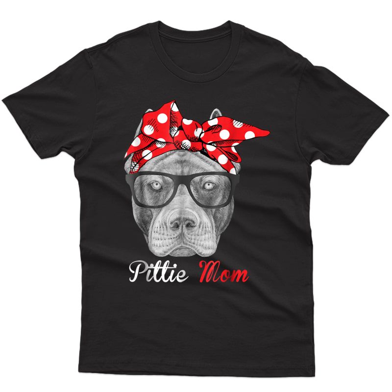 Pittie Mom Shirt For Pitbull Dog Lovers-mothers Day Gift