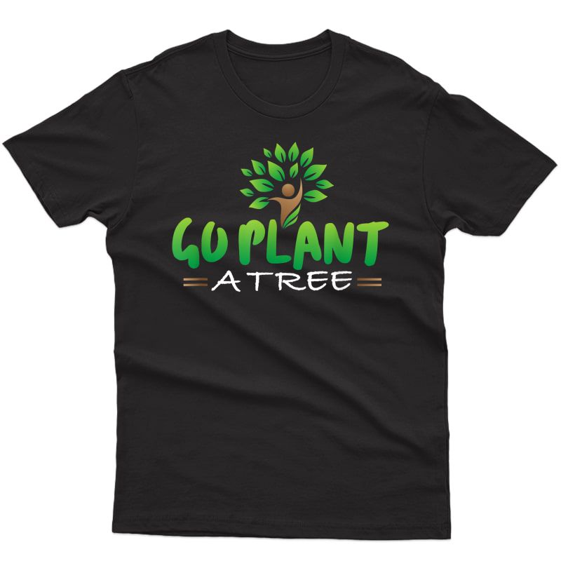 Plant A Tree - Earth Day T-shirt