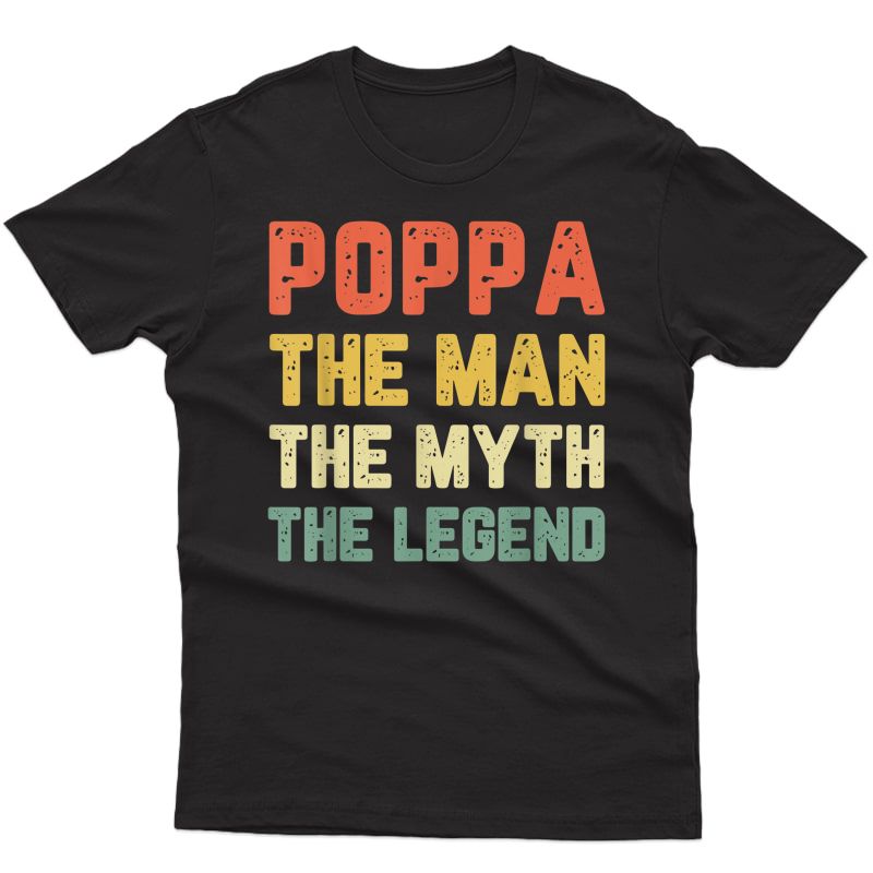 Poppa The Man Myth Legend Vintage Dad Grandpa Gift Christmas T-shirt