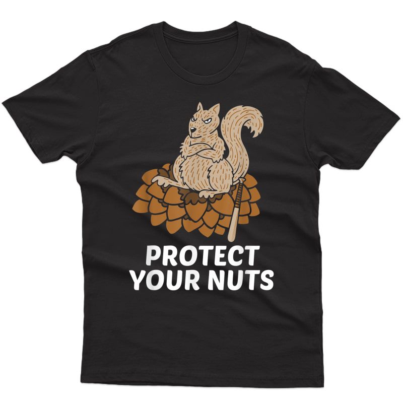 Protect Your Nuts Tshirt | Cute Squirrel T Gift