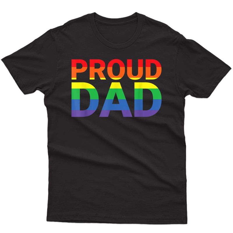 Proud Dad - Lgbtq+, Lesbian, Gay Support Ally T-shirt