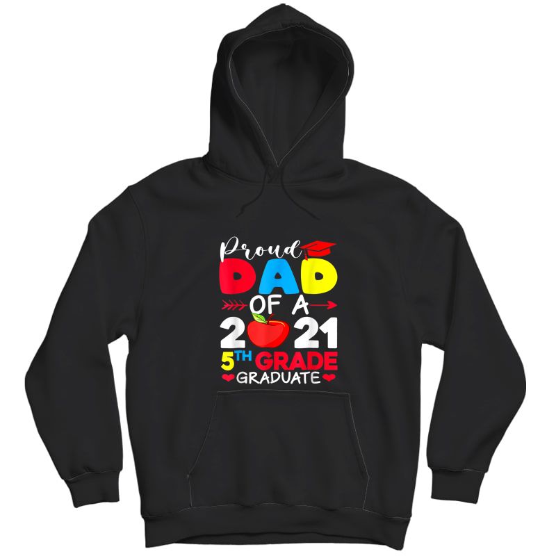Proud Dad Of 2021 5th Grade Graduate Father's Day Graduation T-shirt Unisex Pullover Hoodie