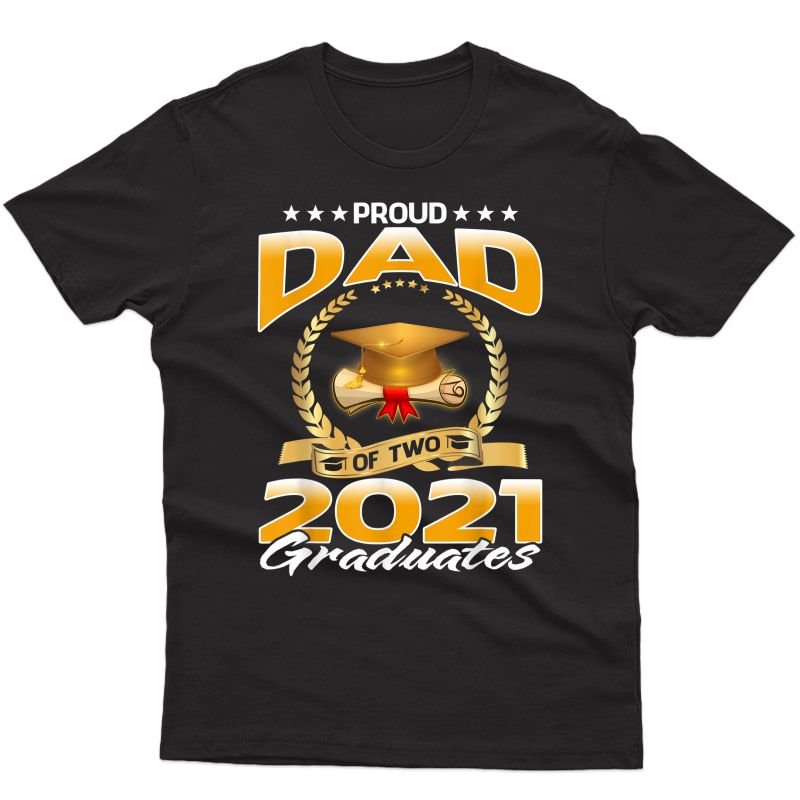 Proud Dad Of Two 2021 Graduates T-shirt
