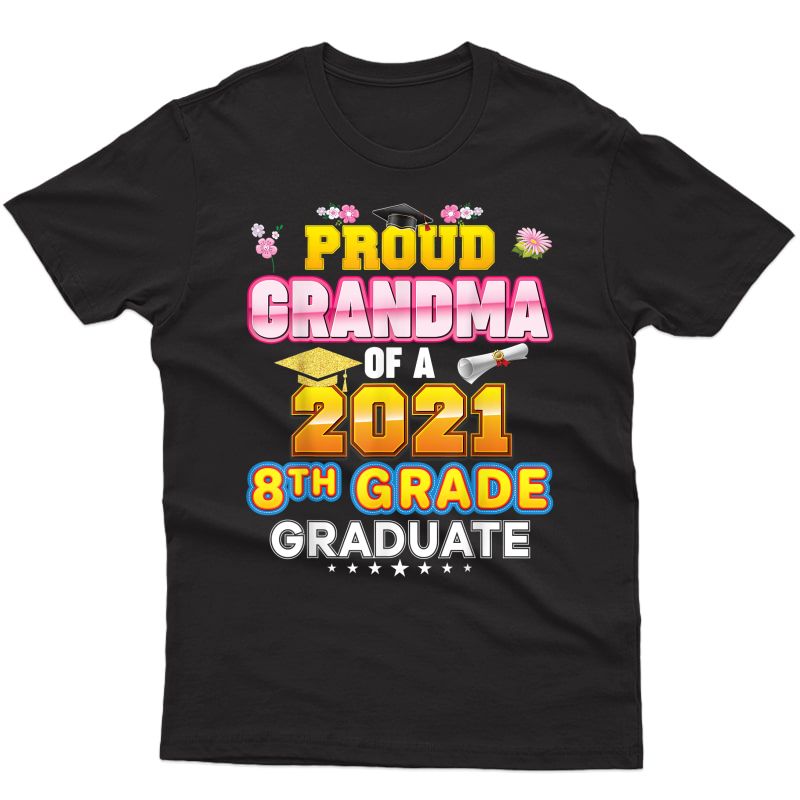 Proud Grandma Of A 2021 8th Grade Graduate Last Day School T-shirt