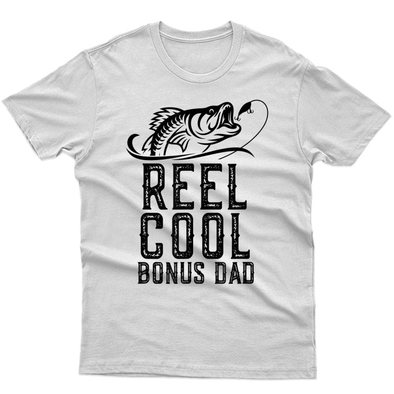 Reel Cool Bonus Dad Fishing Gift Funny T-shirt Christmas T-shirt