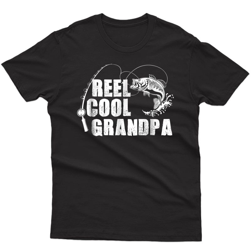 Reel Cool Grandpa - Fishing Gift T-shirt For Dad Or Grandpa