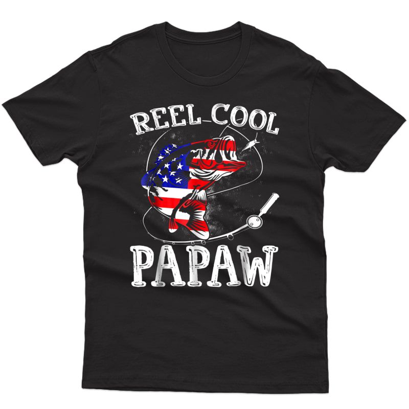 Reel Cool Papaw Tshirt Funny 4th July Usa Flag Fishing Gifts