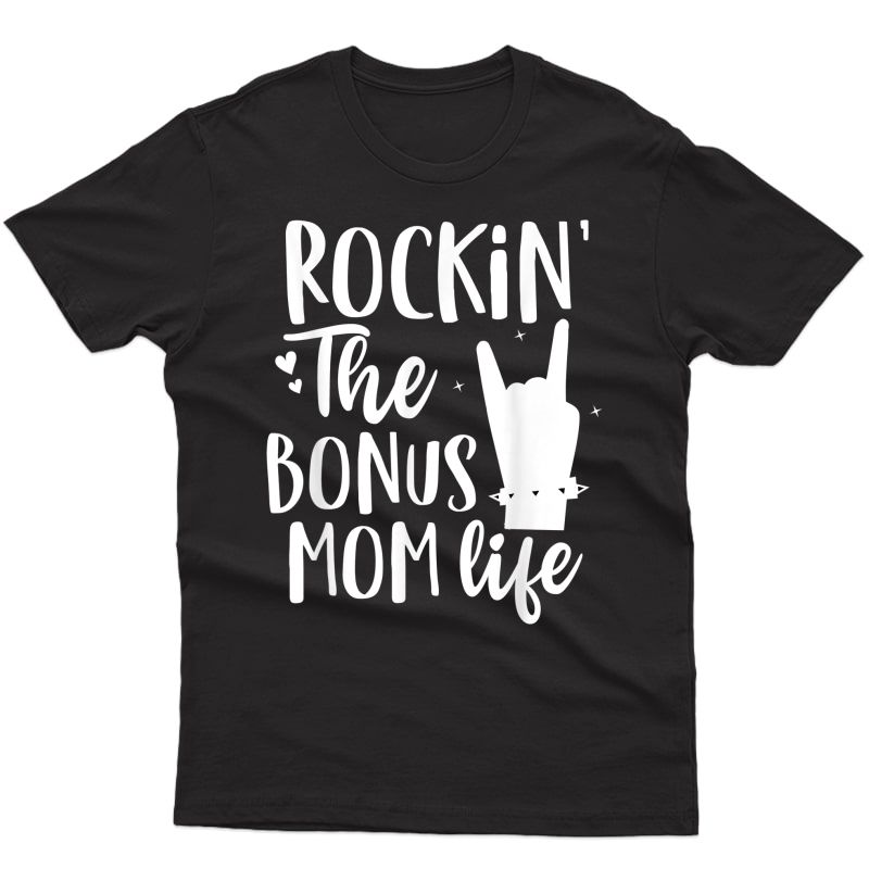 Rocking The Bonus Mom Life Best Stepmother Ever Stepmom T-shirt