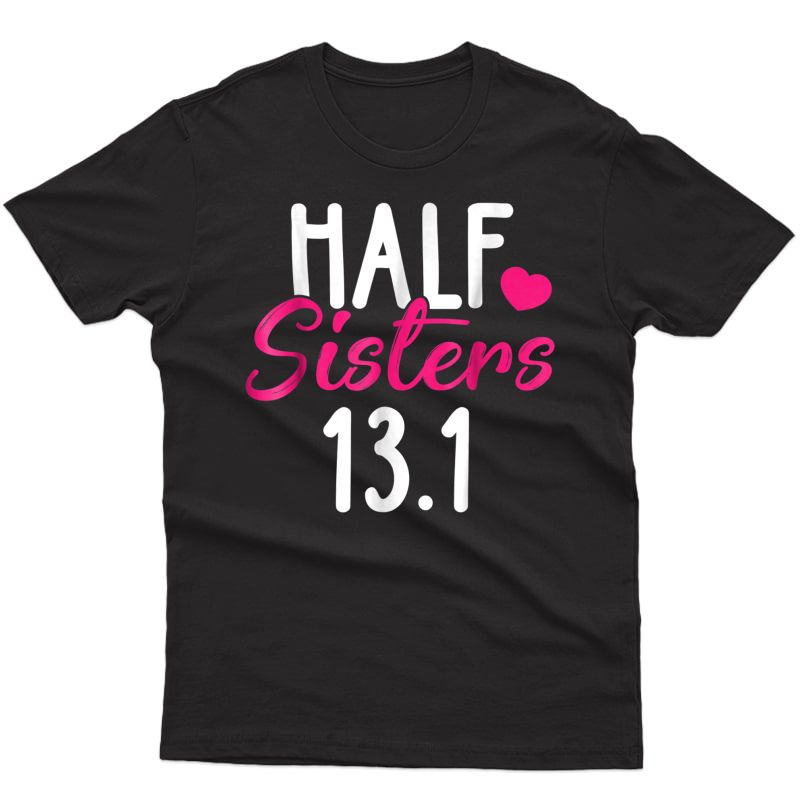 Running Shirt Half Sisters 13.1 Marathon Tees Christmas Gift