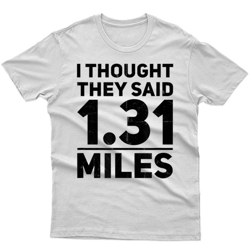 Running T-shirt Funny 13.1 Half Marathon Race Runner Shirt