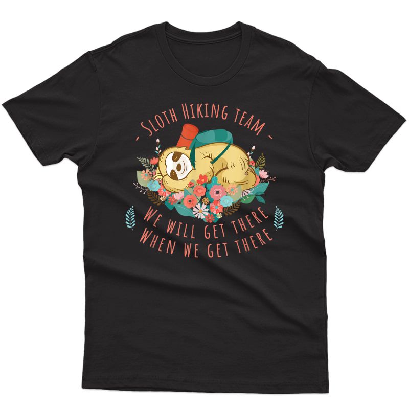 Sloth Hiking Team T-shirt | We Will Get There Vintage Gift T-shirt