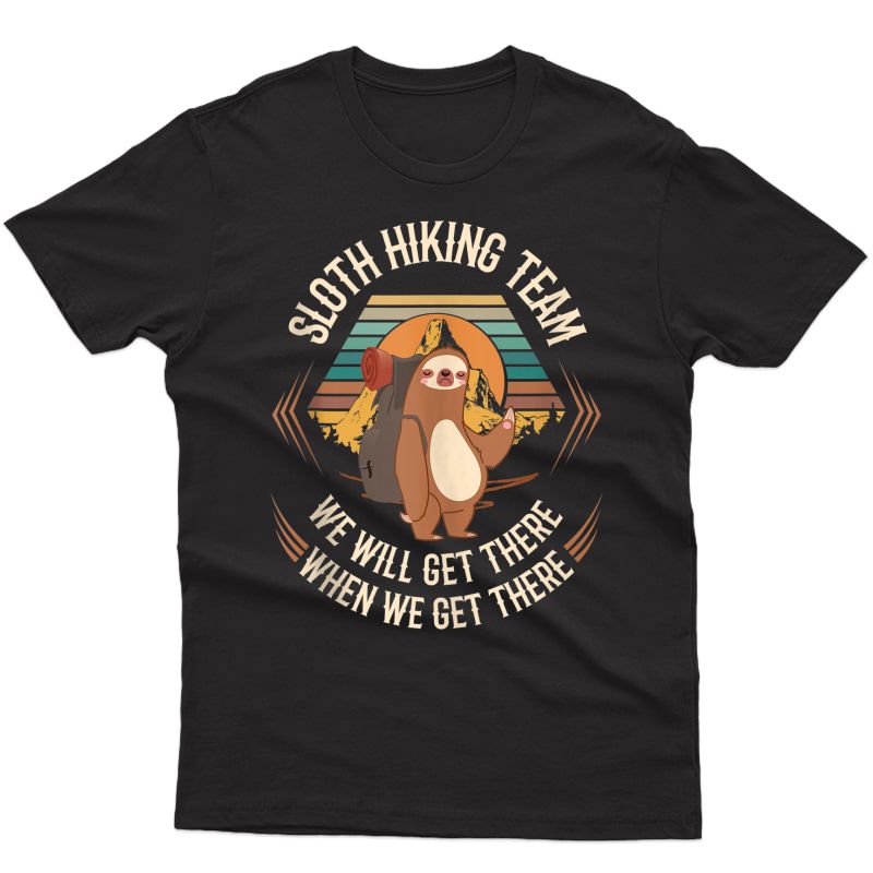 Sloth Hiking Team We Will Get There When We Get There Sloth Tank Top Shirts