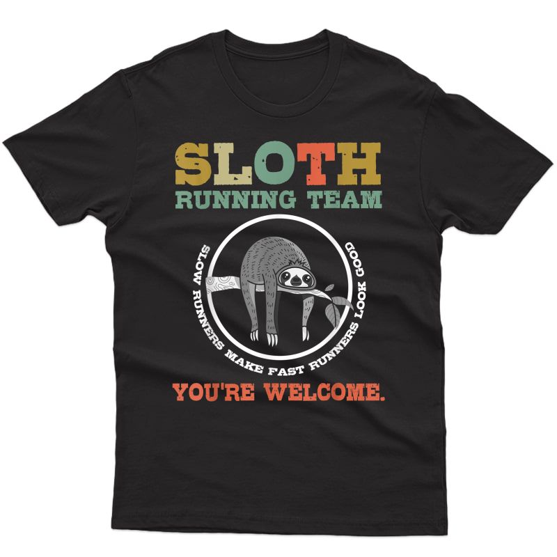 Sloth Running Team Shirt - Slow Runners Make Fast Runners