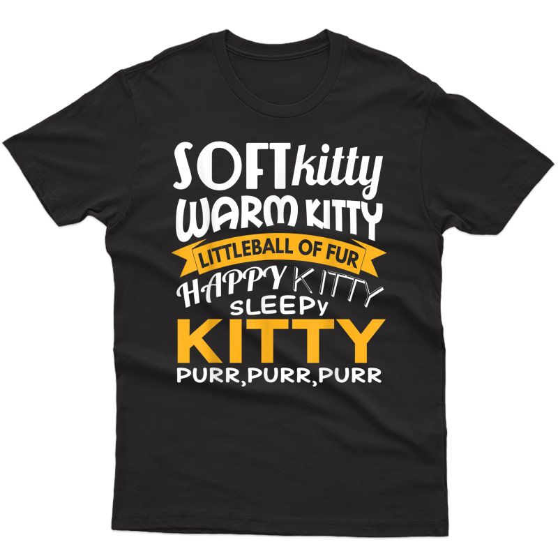 Soft Kitty Warm Kitty Shirt - Funny Tshirt For Cat Lovers