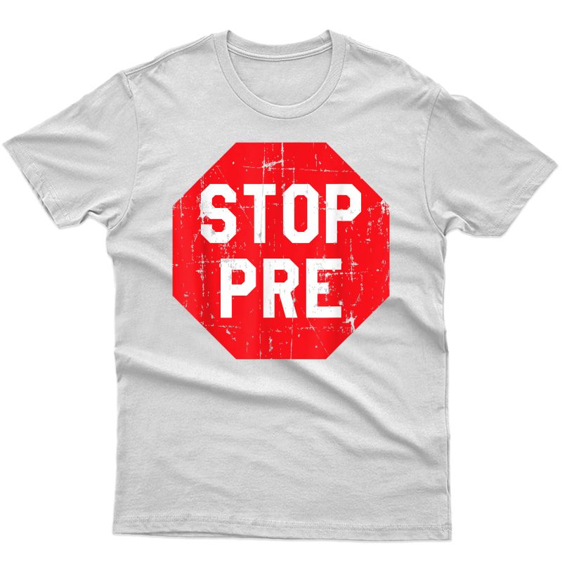 Stop Pre Running Shirt Marathon Running T Shirts Runner Tee