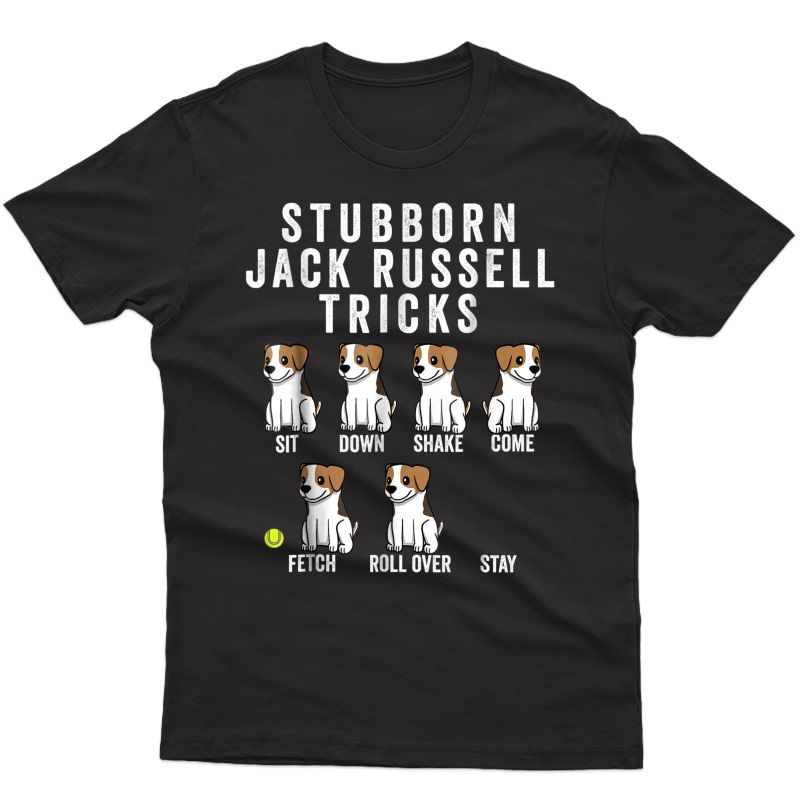 Stubborn Jack Russell Terrier Tricks Shirt Dog Gift T-shirt