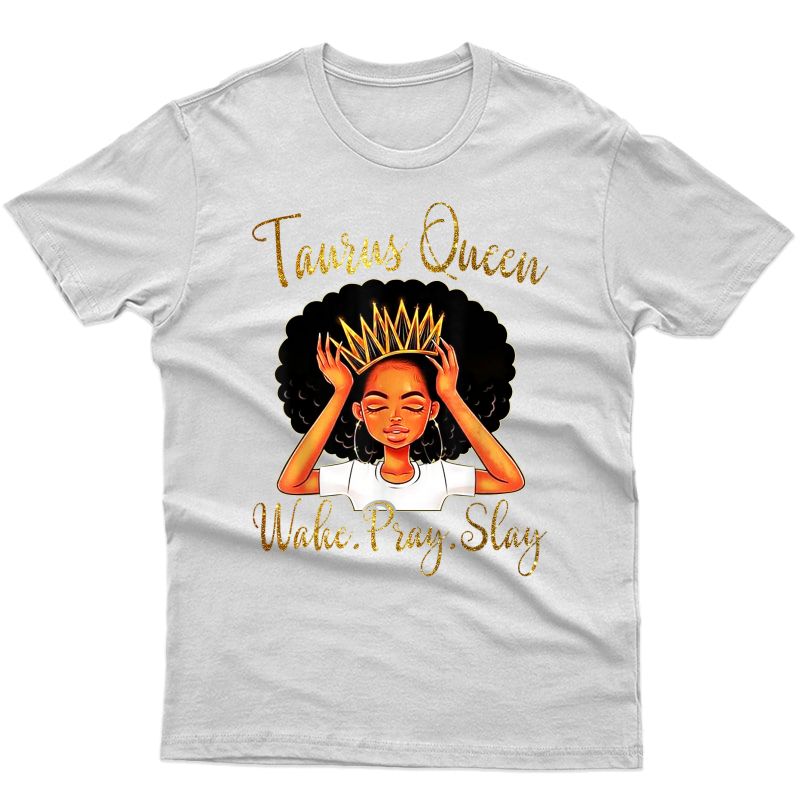 Taurus Queens Are Born In April 20 - May 20 T-shirt T-shirt