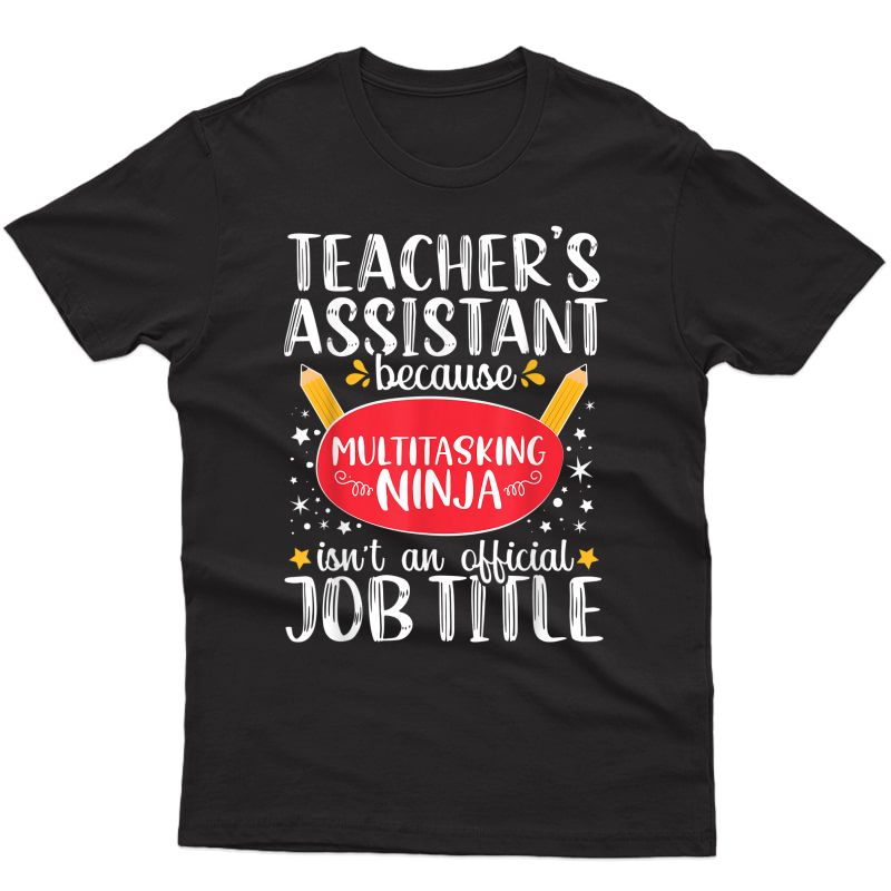 Tea Assistant Teaching School Ninja Appreciation Gift T-shirt