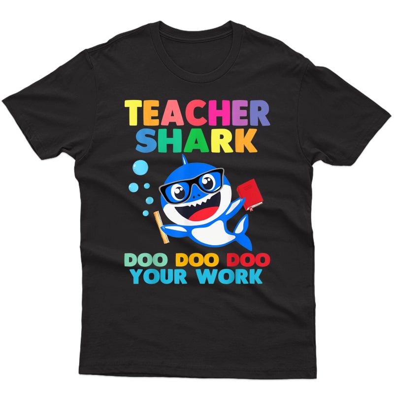 Tea Shark Doo Doo Your Work Funny Shirt Gift T-shirt