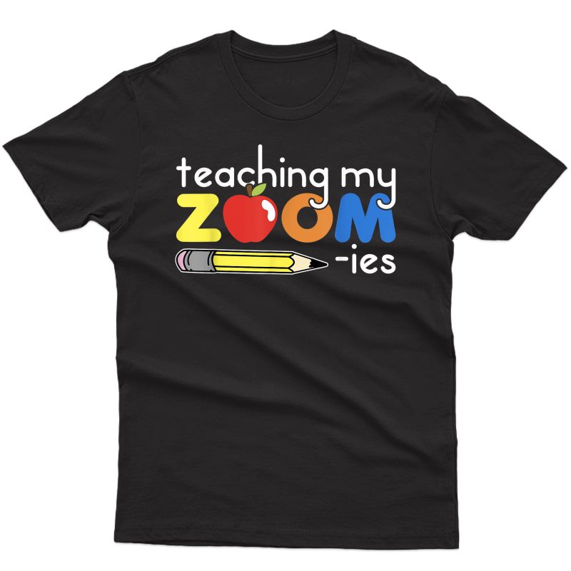 Teaching My Zoom-ies Funny Virtual Tea Distance Learning T-shirt