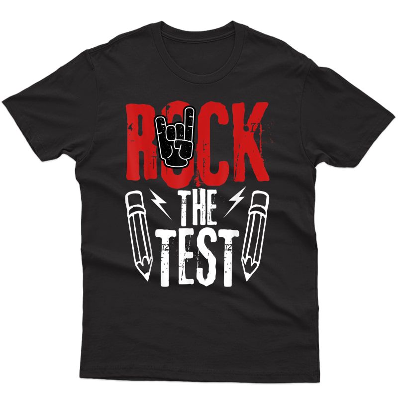 Test Day Rock The Funny Metal Tea Student Testing Exam T-shirt