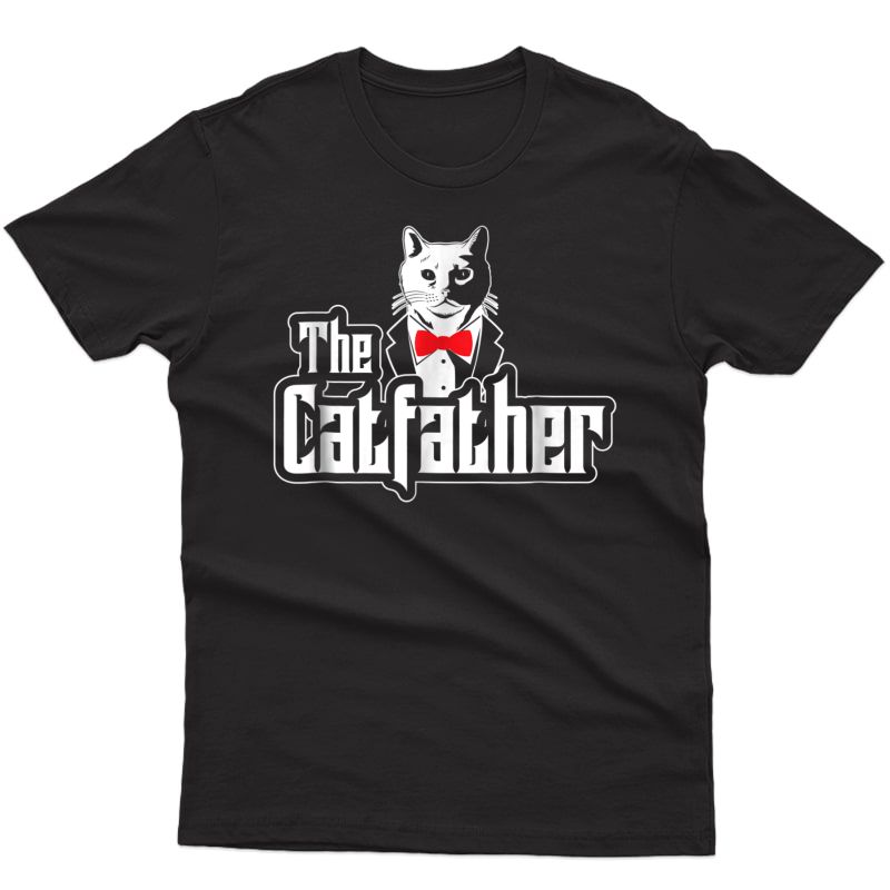 The Catfather Shirt I Feline Cats Tee I Kitten I Pet I 