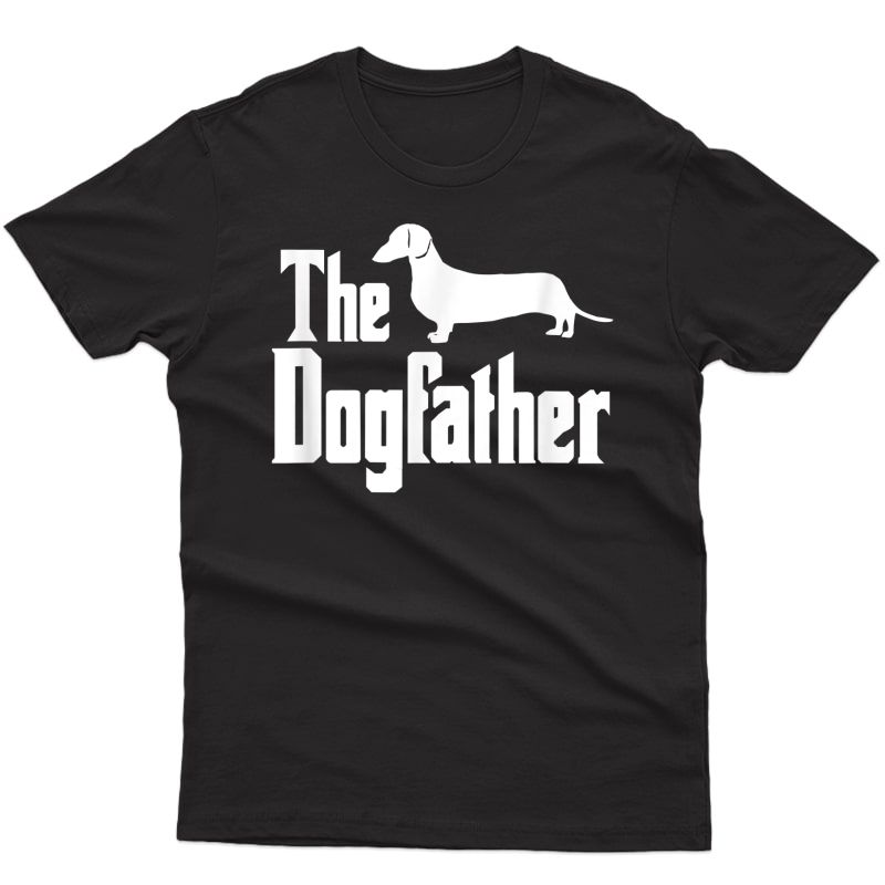 The Dogfather T-shirt, Dachshund Dog, Funny Dog Gift