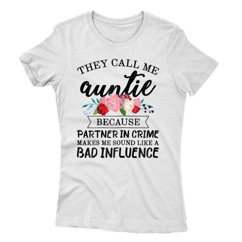 They Call Me Auntie Partner In Crime - Aunt T-shirt From 